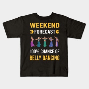 Weekend Forecast Belly Dancing Dance Bellydance Bellydancing Bellydancer Kids T-Shirt